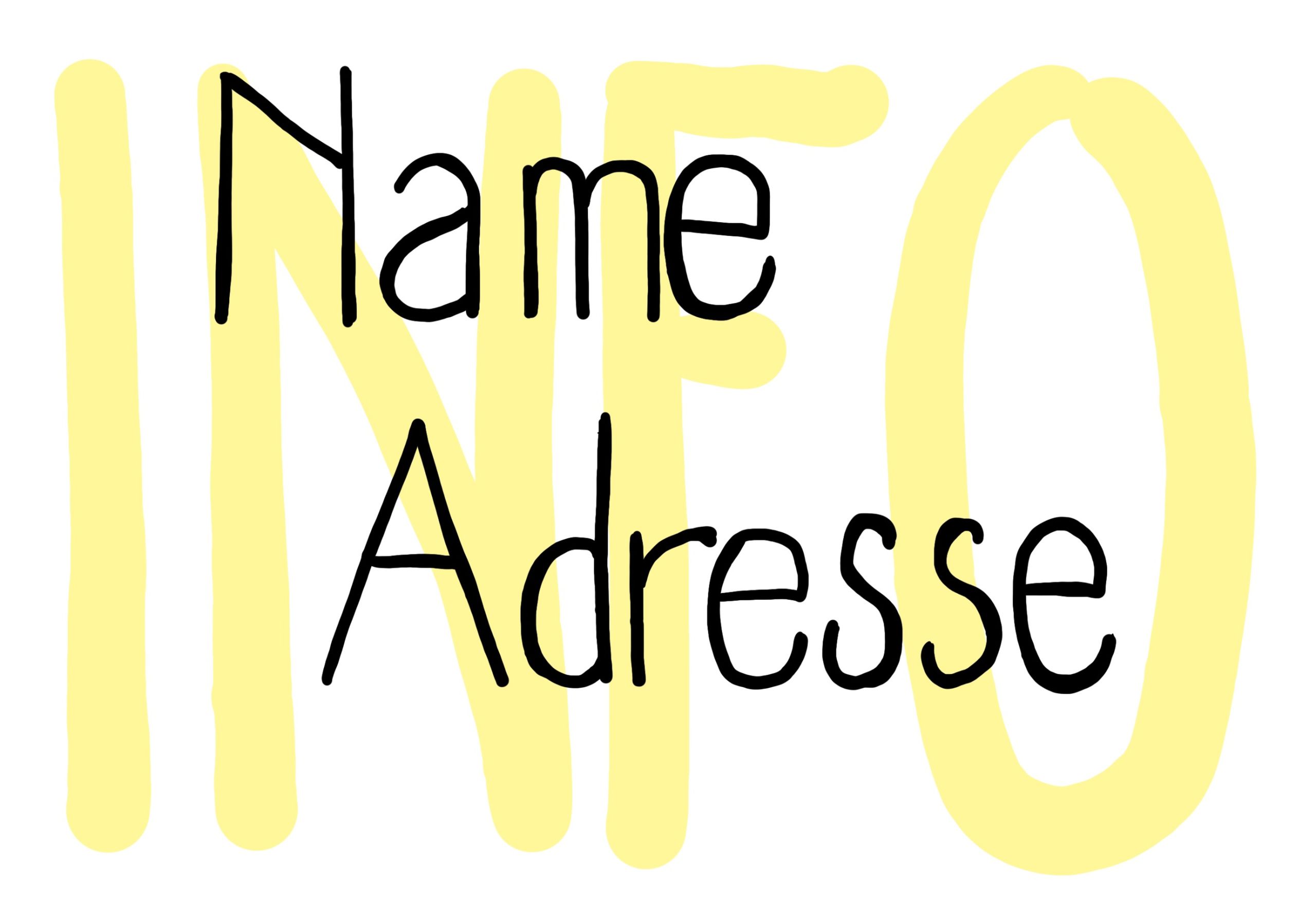 Schriftbild: Im Hintergrund steht in gelb und fett "INFO", darüber steht in schwarzen Buchstaben "Name" und "Adresse"
